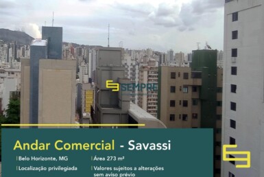 Andar corrido na Savassi para locação em Belo Horizonte, excelente localização. O estabelecimento comercial conta com área de 273 m².