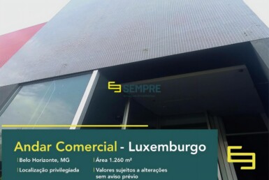 Andar comercial no bairro Luxemburgo para alugar em BH, excelente localização. O estabelecimento comercial conta com área de 1.260 m².
