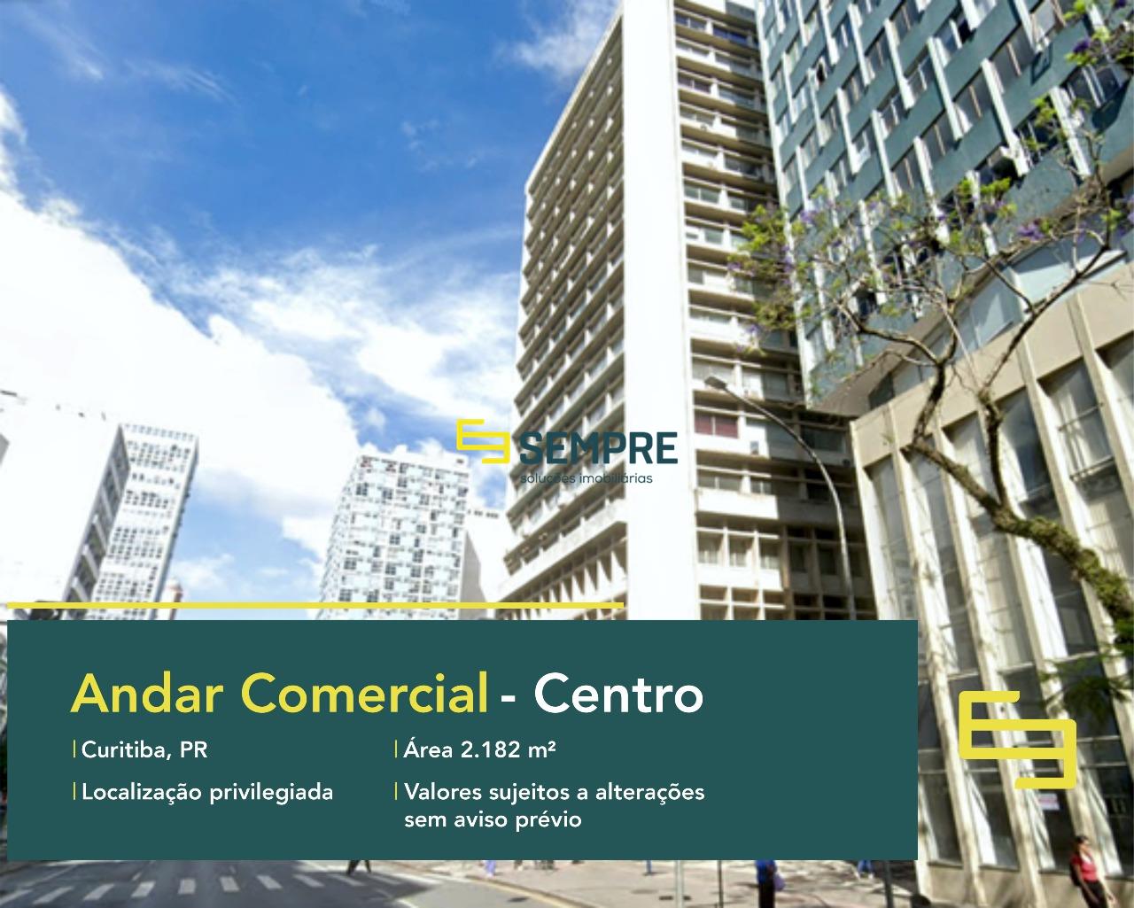 Andar comercial no Centro de Curitiba - Paraná, excelente localização. O estabelecimento comercial conta com área de 2.182 m².