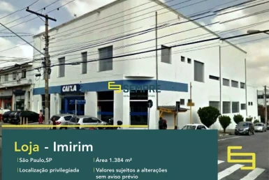 Loja para vender no Imirim em São Paulo, excelente localização. O estabelecimento comercial conta com área de 1.384 m².
