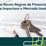 Como as Novas Regras de Financiamento da Caixa Impactam o Mercado Imobiliário