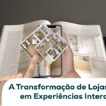 A Transformação de Lojas Físicas em Experiências Interativas: O Futuro do Varejo em BH