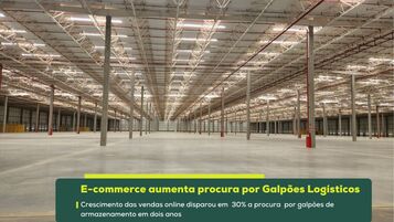 E-commerce aumenta procura por Galpões Logísticos